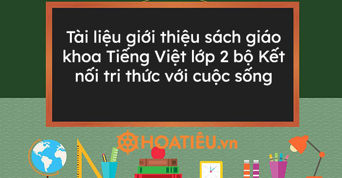 Tài liệu giới thiệu sách giáo khoa Tiếng Việt lớp 2 bộ Kết nối tri thức