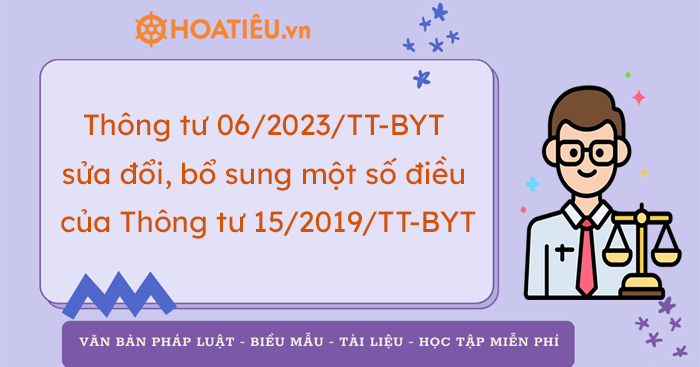 Thông tư 06 2023 TT BYT sửa đổi bổ sung một số điều của Thông tư 15