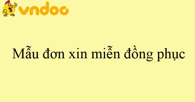 Mẫu Đơn Xin Miễn Đồng Phục - Hoatieu.Vn