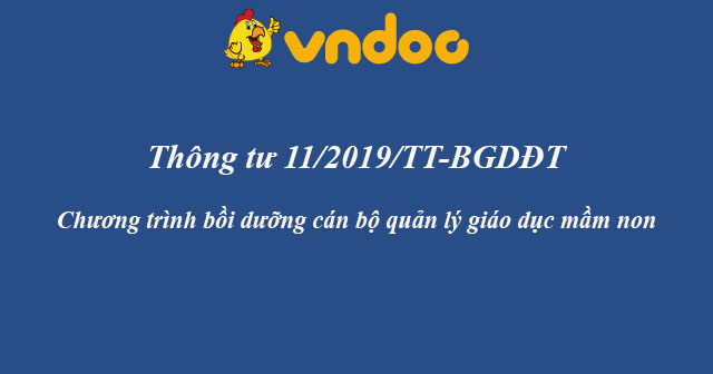 Thông tư 11/2019/TT-BGDĐT - Chương trình bồi dưỡng cán bộ …