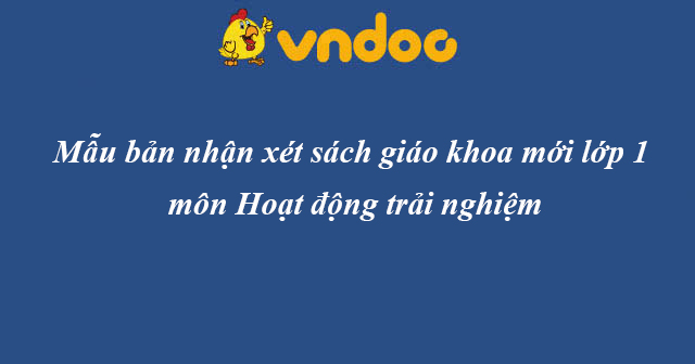 Mẫu bản nhận xét sách giáo khoa mới lớp 1 môn Hoạt động trải nghiệm