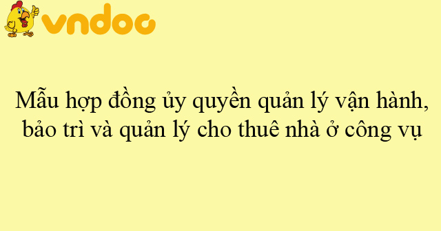 Mẫu hợp đồng ủy quyền quản lý vận hành, bảo trì và quản lý cho thuê nhà ...