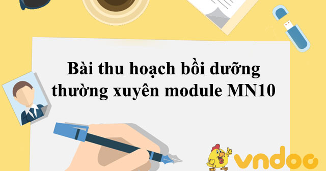 Bài thu hoạch bồi dưỡng thường xuyên module MN10 - HoaTieu.vn