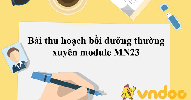 Bài thu hoạch bồi dưỡng thường xuyên module MN23 - HoaTieu.vn