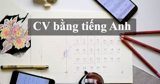 Mẫu CV bằng Tiếng Anh 2023 - Mẫu lý lịch tự thuật bằng Tiếng Anh