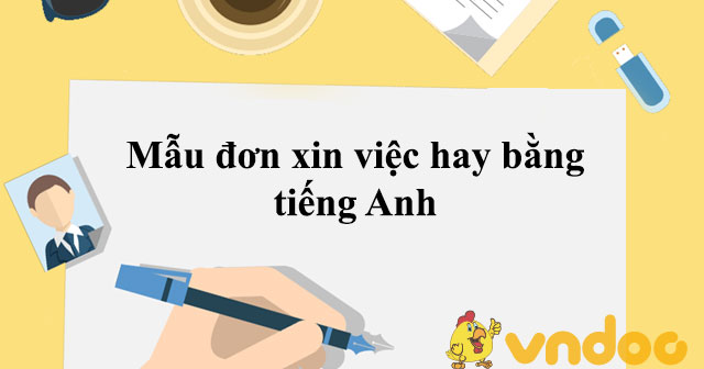 Mẫu đơn xin việc hay bằng tiếng Anh - Hoatieu.vn