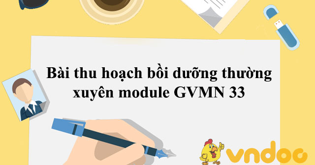 Bài thu hoạch bồi dưỡng thường xuyên module GVMN 33 - HoaTieu.vn