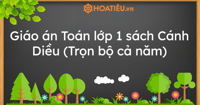 Giáo án Toán lớp 1 sách Cánh Diều (Trọn bộ cả năm) - HoaTieu.vn