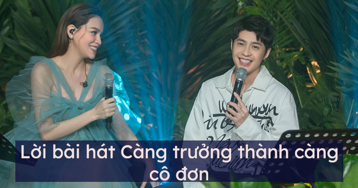 Lời bài hát Càng trưởng thành càng cô đơn - Hoatieu.vn