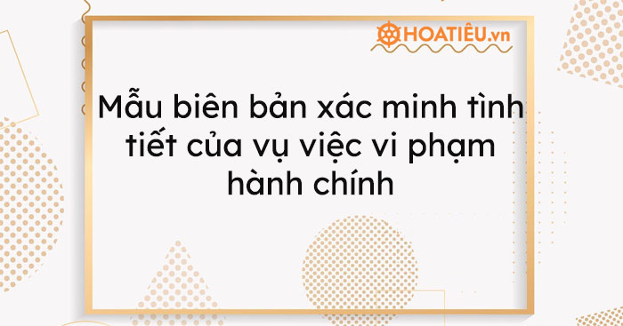 Mẫu Biên Bản Xác Minh