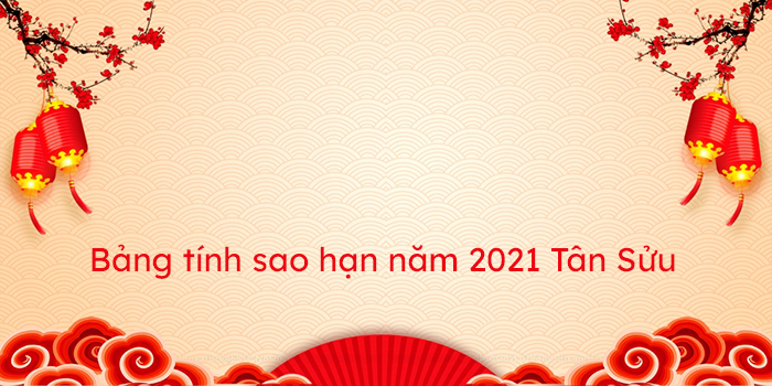 Bảng tính sao hạn năm 2021 Tân Sửu - Hoatieu.vn