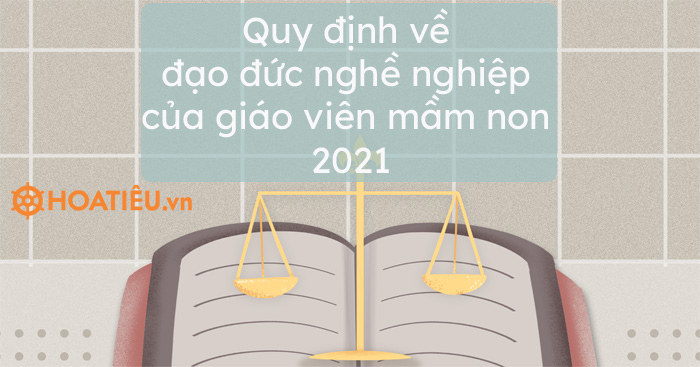 Quy định về đạo đức nghề nghiệp của giáo viên mầm non 2021