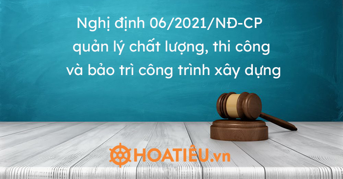 Nghị định 06 21 Nđ Cp Quản Ly Chất Lượng Thi Cong Va Bảo Tri Cong Trinh Xay Dựng