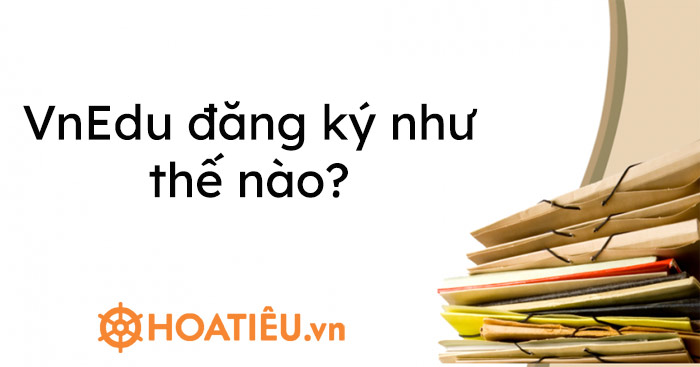 VnEdu đăng ký như thế nào? - Cách tạo tài khoản VnEdu