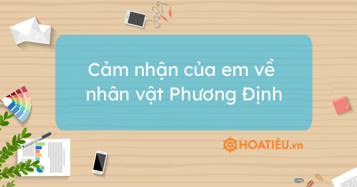 Top 11 Cảm Nhận Về Nhân Vật Phương Định Hay Chọn Lọc - Hoatieu.Vn