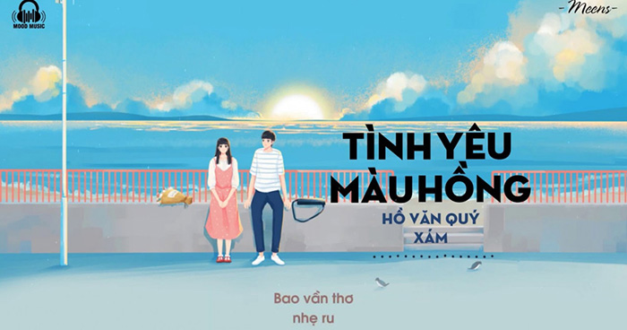 Lời bài hát Tình Yêu Màu Hồng - Hồ Văn Quý x Xám - Tình Yêu Màu …