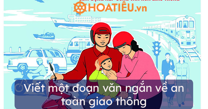 Viết một đoạn văn ngắn về an toàn giao thông - Bài văn về ...