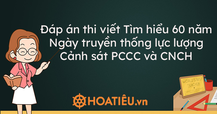 Đáp án thi viết Tìm hiểu 60 năm Ngày truyền thống lực lượng Cảnh sát PCCC và CNCH - Trường Tiểu học Thủ Lệ