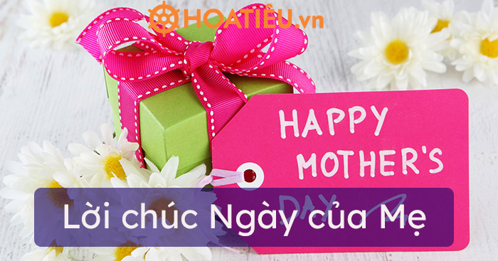 Lời chúc Ngày của Mẹ hay và ý nghĩa nhất - Những lời chúc dành cho mẹ