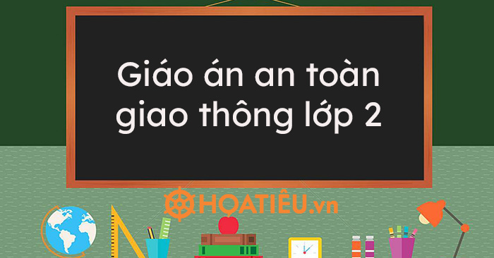 Hãy xem giáo án an toàn giao thông lớp 2 để có những kiến thức cần thiết để trở thành một người tham gia giao thông an toàn. Hình ảnh trong giáo án sẽ giúp trẻ em hiểu rõ và nhớ lâu hơn về quy tắc giao thông.