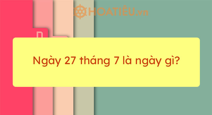 Ngay 27 Thang 7 La Ngay Gi Ngay ThÆ°Æ¡ng Binh Liá»‡t SÄ© 2021 Hoatieu Vn