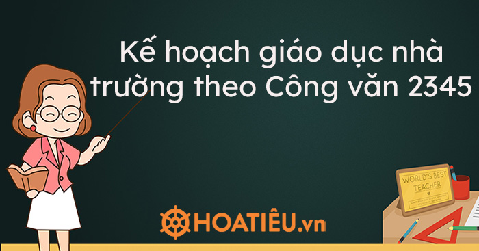 Kế hoạch giáo dục nhà trường theo Công văn 2345