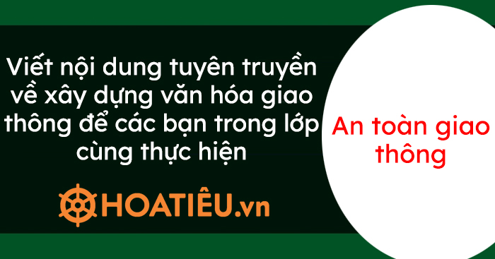 Viết nội dung tuyên truyền về xây dựng văn hóa giao thông để các bạn trong lớp cùng thực hiện - Trường Tiểu học Thủ Lệ