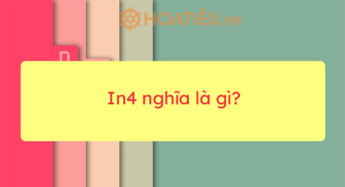 in4 có nghĩa là gì - In4 nghĩa là gì? - In4 là gì trên Facebook - HoaTieu.vn