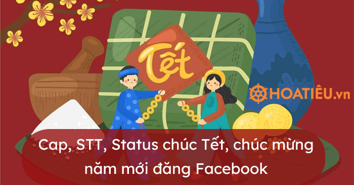 Cap, STT, Status chúc Tết, chúc mừng năm mới 2023 đăng Facebook độc đáo