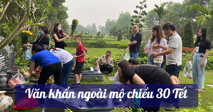 Văn khấn ngoài mộ chiều 30 Tết 1 van khan ngoai mo chieu 30 tet 700