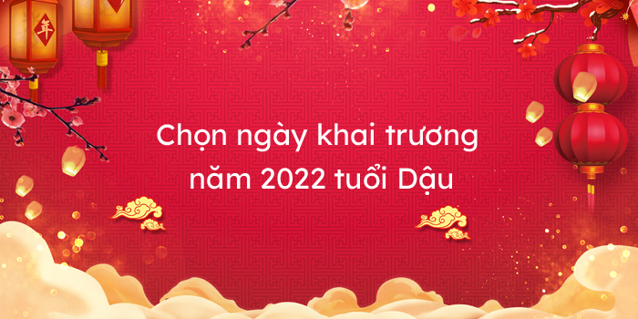 Tuổi Dậu mở hàng ngày nào đẹp năm 2022? - Chọn ngày khai ...