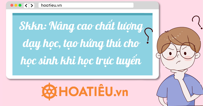 SKKN: Biện pháp giúp học sinh rèn phát âm khi học môn Tiếng Việt lớp 1