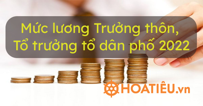 Mứ phụ cấp của Trưởng thôn, Tổ trưởng tổ dân phố được quy định cụ thể theo pháp luật