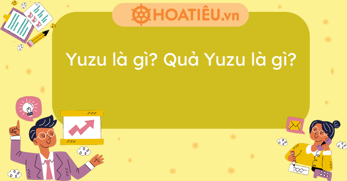 Yuzu có tác dụng gì cho sức khỏe của con người?