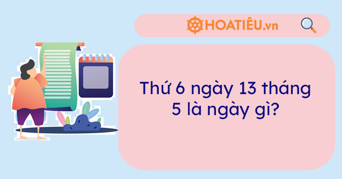 Có tin đồn gì xung quanh ngày 13 tháng 5 thứ 6? 
