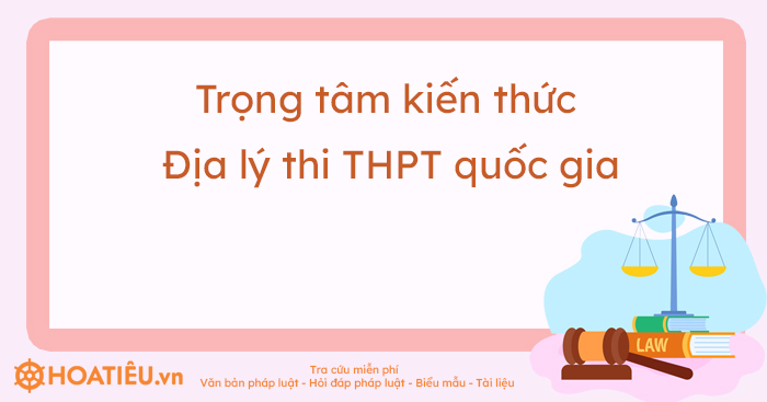 Trọng tâm kiến thức Địa lý thi THPT quốc gia - HoaTieu.vn