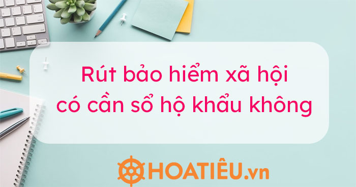 Giấy tờ cần có khi rút sổ BHXH 2023