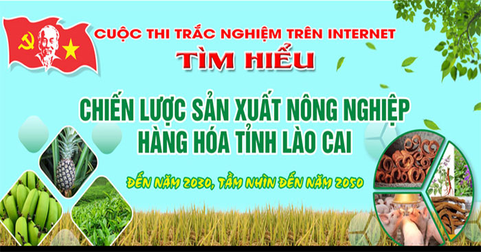 Đáp án trắc nghiệm đợt 3: "Tìm hiểu Chiến lược phát triển nông nghiệp hàng hóa tỉnh Lào Cai"