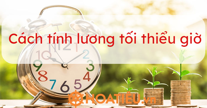 Quy định về mức lương tối thiểu giờ