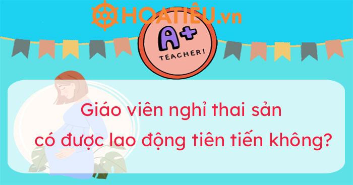 Xét thi đua đối với giáo viên nghỉ thai sản