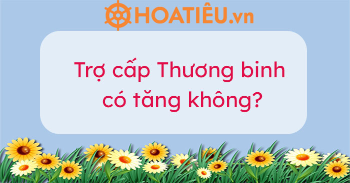 Quy định về mức trợ cấp thương binh mới nhất