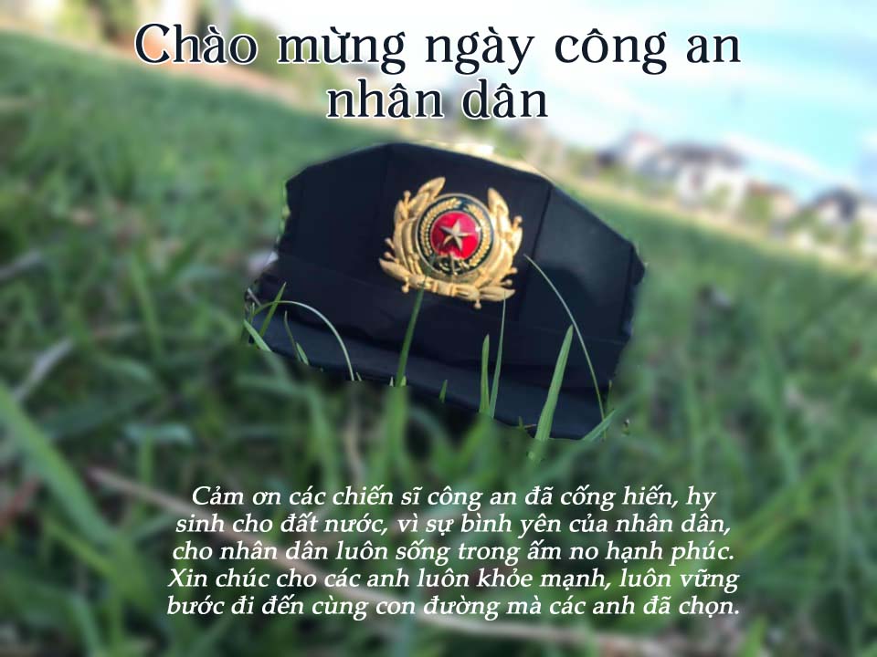 Chúc mừng tất cả các Công an nhân dân Việt Nam và chúc mừng ngày thành lập lực lượng này. Với những nỗ lực không ngừng nghỉ của Công an, chúng ta tin rằng tường thành bảo vệ an ninh quốc gia sẽ được nâng cao hơn nữa. Hãy cùng xem hình ảnh đầy ý nghĩa trong ngày Chúc mừng 19/