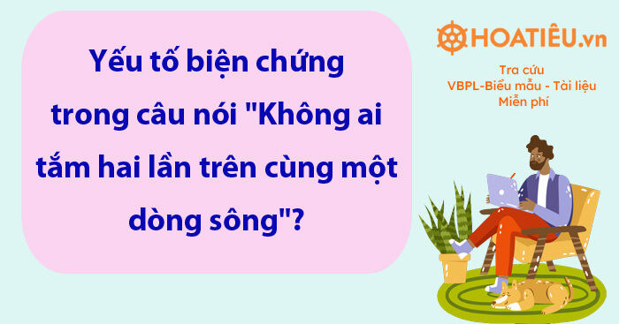 Yếu tố biện chứng trong câu nói Không ai tắm hai lần trên cùng một