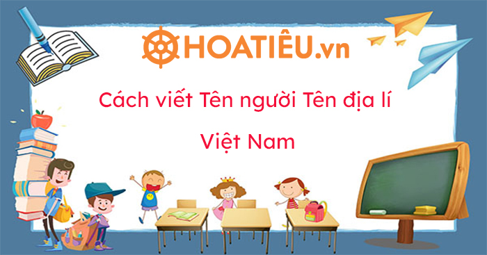 Cách viết Tên người Tên địa lý Việt Nam