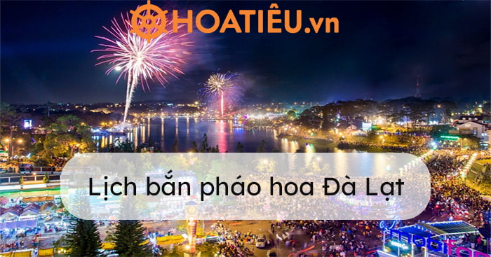 Lịch bắn pháo hoa Đà Lạt