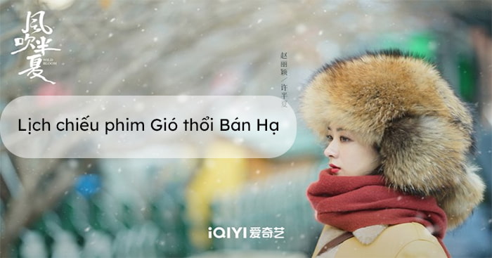 Gió thổi Bán Hạ (Dã Man Sinh Trưởng)