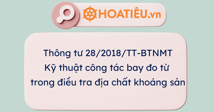 Quy định về bay đo từ trong điều tra, thăm dò khoáng sản Thông tư 28/2018/TT-BTNMT
