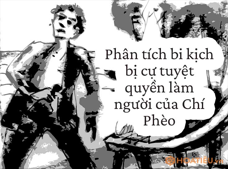 Bi kịch bị cự tuyệt quyền làm người của Chí Phèo