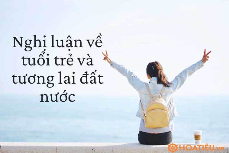 Bài văn tuổi trẻ và tương lai đất nước
