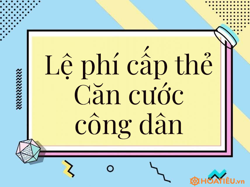 Mức lệ phí cấp thẻ căn cước công dân gắn chip mới nhất